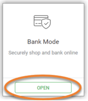 Open Avast Secure Browser and click the green  Security & Privacy Center icon to the right of the address bar. Click Open on the Bank Mode tile.