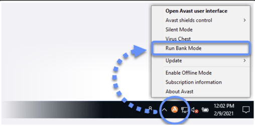 Right-click the Avast Antivirus icon in the notification area of your Windows taskbar and select Run Bank Mode.