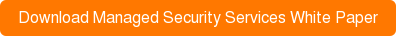 Download Managed Security Services White Paper