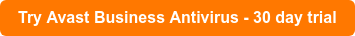 Try Avast Business Antivirus - 30 days trial