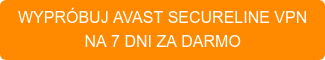 WYPRÓBUJ AVAST SECURELINE VPN NA 7 DNI ZA DARMO