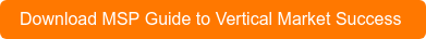 Download MSP Guide to Vertical Market Success